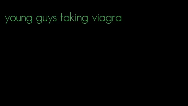 young guys taking viagra