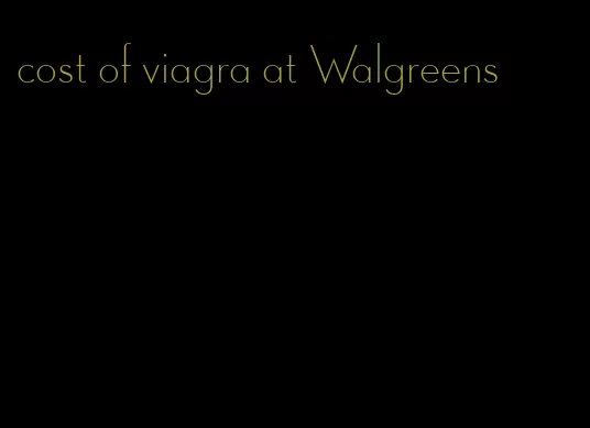 cost of viagra at Walgreens