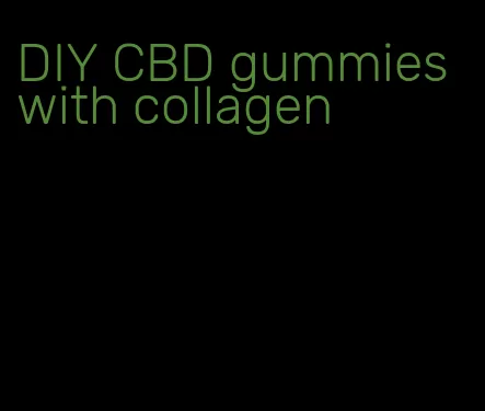 DIY CBD gummies with collagen