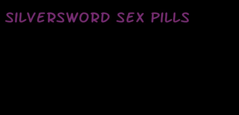 silversword sex pills