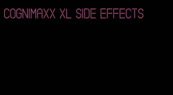 cognimaxx xl side effects