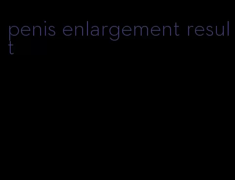 penis enlargement result