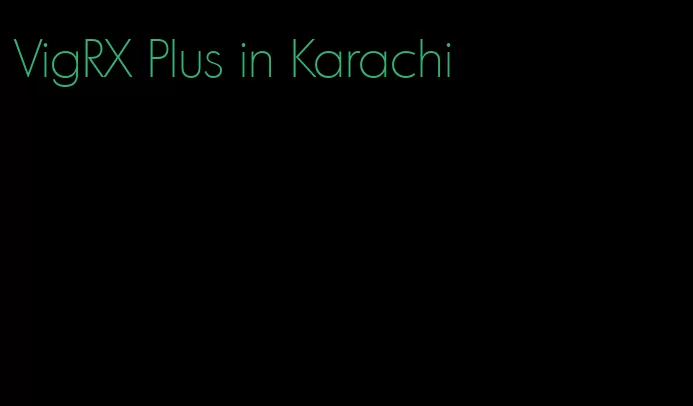 VigRX Plus in Karachi