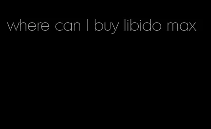 where can I buy libido max