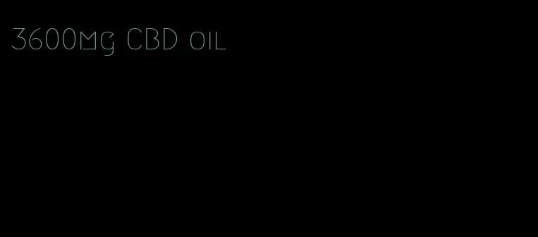 3600mg CBD oil