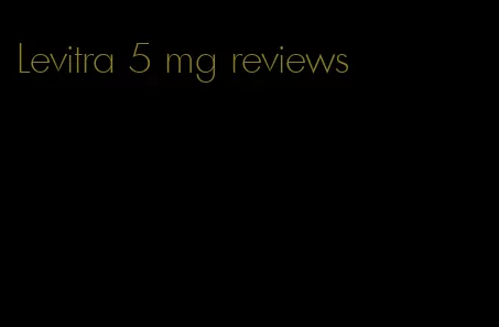 Levitra 5 mg reviews