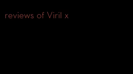 reviews of Viril x