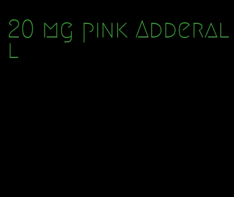 20 mg pink Adderall