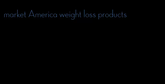 market America weight loss products