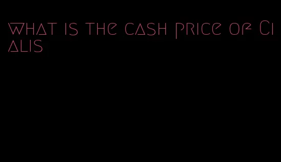 what is the cash price of Cialis