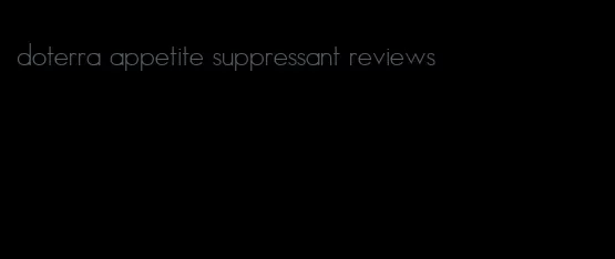 doterra appetite suppressant reviews