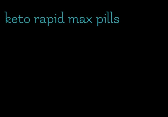 keto rapid max pills