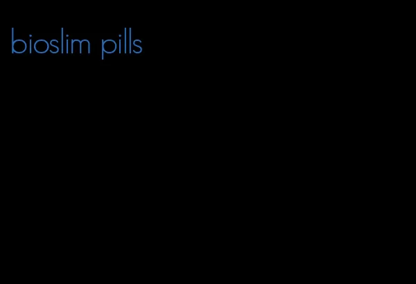 bioslim pills