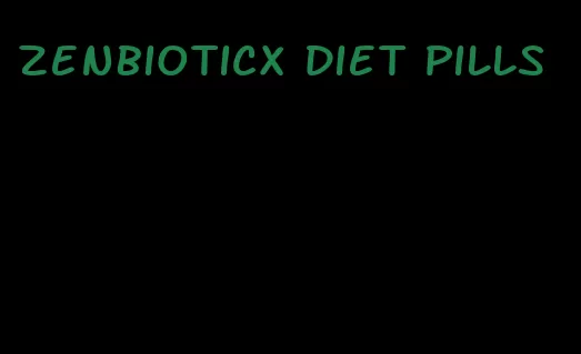 zenbioticx diet pills