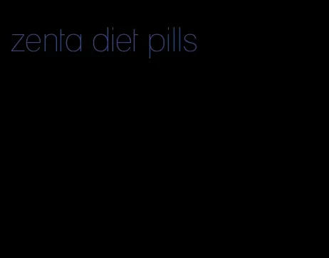 zenta diet pills