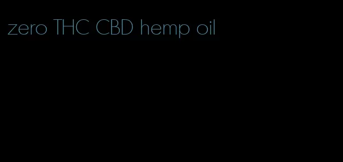 zero THC CBD hemp oil