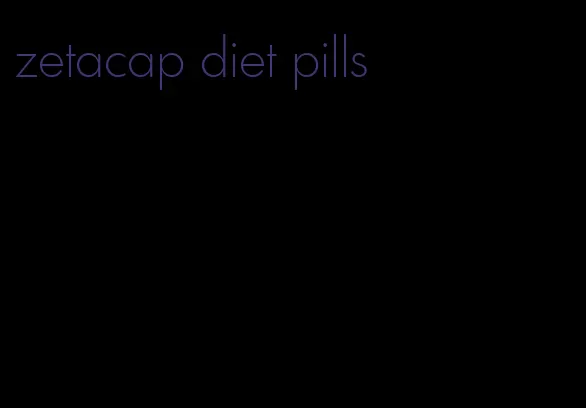 zetacap diet pills