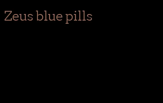 Zeus blue pills