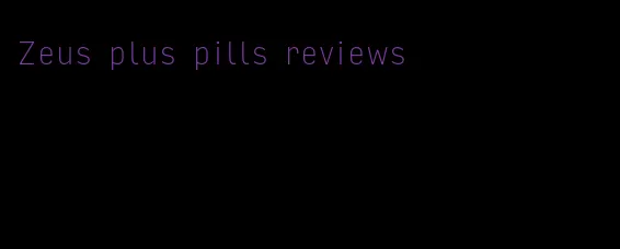 Zeus plus pills reviews