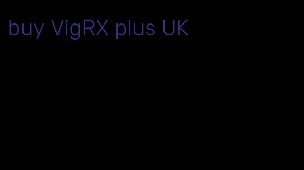 buy VigRX plus UK