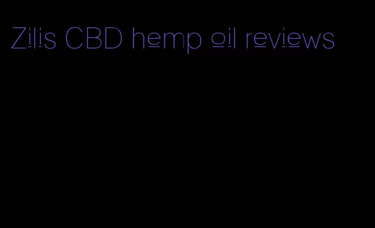 Zilis CBD hemp oil reviews