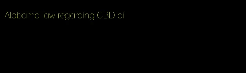 Alabama law regarding CBD oil