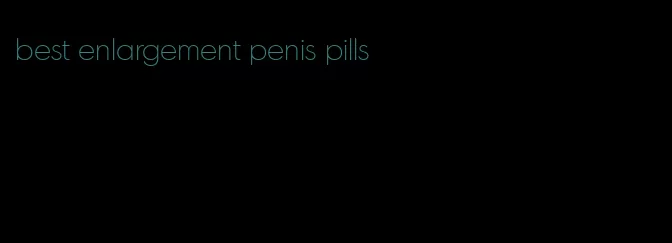 best enlargement penis pills