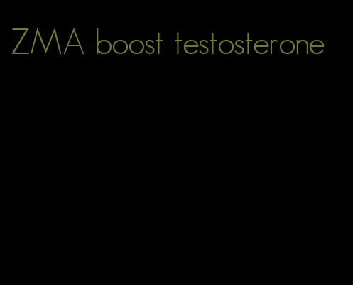 ZMA boost testosterone