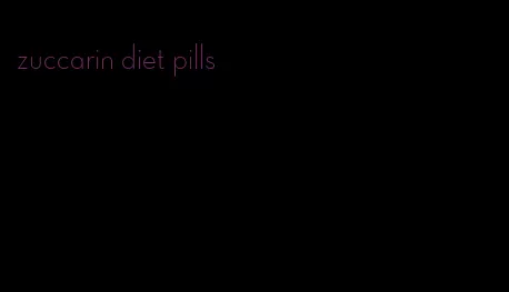 zuccarin diet pills