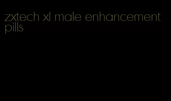 zxtech xl male enhancement pills