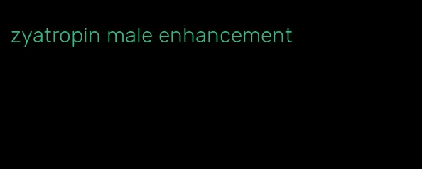 zyatropin male enhancement