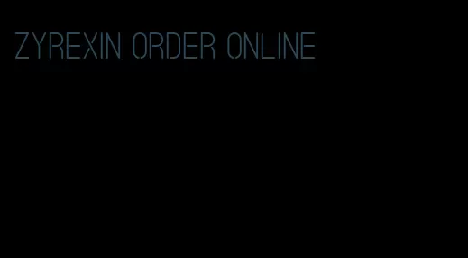 Zyrexin order online