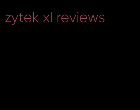 zytek xl reviews