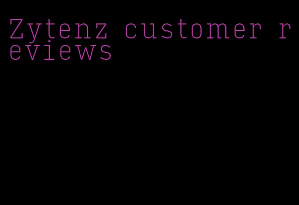 Zytenz customer reviews